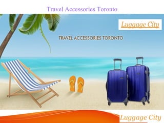 Travel Accessories Toronto 
 