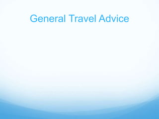 General Travel Advice
 