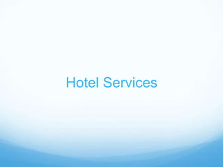 Hotel Services
 