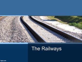 The Railways
 