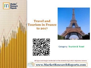 www.MarketResearchReports.com
Category : Tourism & Travel
All logos and Images mentioned on this slide belong to their respective owners.
 