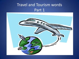 Travel and Tourism wordsPart 1 