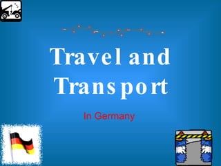 Travel and Transport In Germany  