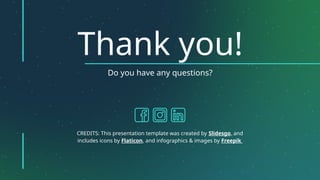 CREDITS: This presentation template was created by Slidesgo, and
includes icons by Flaticon, and infographics & images by Freepik
Thank you!
Do you have any questions?
 