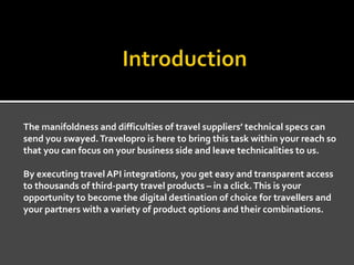 API Integration is the end-to-end process of fetching data from best travel
API providers and displays it to the other web...