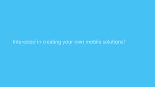 Interested in creating your own mobile solutions?

 