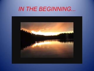 IN THE BEGINNING... 