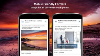3
Mobile Friendly Formats
Adapt for all customer touch points
 