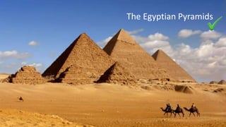 The Egyptian Pyramids
 