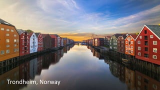 Trondheim, Norway
 