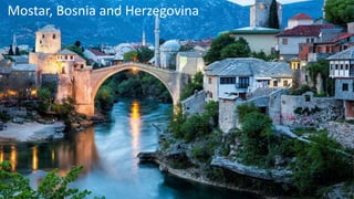 Mostar, Bosnia and Herzegovina
 