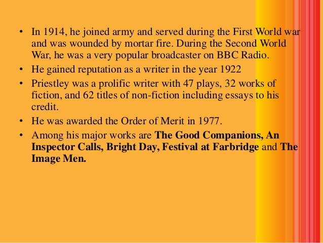 an analysis of an inspector calls by john boynton priestley during the second world war John boynton priestley () 13 he is perhaps best known for his popular 1945 play an inspector calls during the second world war, . an analysis of an inspector calls by john boynton priestley during the second world war John boynton priestley () 13 he is perhaps best known for his popular 1945 play an inspector calls during the second world war, .