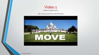 Video 1
attention catcher (1min)
wait 2 seconds and click to watch the video
Cristiane Freitas 2016
 