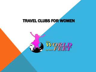 TRAVEL CLUBS FOR WOMEN
 