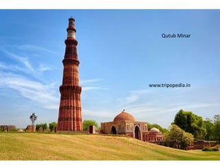 Qutub Minar
www.tripopedia.in
 