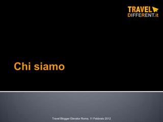 Travel Blogger Elevator Roma, 11 Febbraio 2012
 