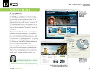 DiGiTAL iQ Index ®:

Travel
                                                                                                                             Want to know more about your brand’s ranking?
                                                                                                                                                           COnTACT US



FLASh OF GEnIUS                                                                                                                                   norwegian Cruise
                                                                                                                                                  Line allows users
                                                                                                                                                  to start a countdown
PLAYInG OFFEnSE                                                                                                                                   and connect with
                                                                                                                                                  cruisers pre-
Taking a page from the playbooks of travel portals Expe-                                                                                          embarkment
dia and TripAdvisor, travel brands are attempting to foster
the same sense of community and brand loyalty that the
OTAs have achieved. Norwegian Cruise Line’s online forum,
“Freestyle Voices,” allows past cruisers to post reviews on
the ship and shore excursions. Future passengers can ask
questions about their upcoming trip and start a countdown
clock that doubles as a vehicle for connecting cruisers pre-
embarkment.

Sheraton’s “Better When Shared” virtual community allows
travelers to recount their experiences at and memories of
various Sheraton properties and give advice on local attrac-
tions, dining, shopping, and more to future travelers. With
Facebook sharing and an interactive interface, the microsite
is a good first step to building a digital community. Many of
the posted stories, however, read as little more than adver-
tisements for a specific property’s amenities.

Fairmont’s highly interactive “Everyone’s an Original” is a
more robust community effort, with a large library of user-
generated content across a wide breadth of categories,
including mixology and the 2010 Olympics. Fairmont salts
original content, including recipes from property chefs.




                                                                                                                                                  Sheraton has built
                “ Savvy travel brands provide a forum for customers to                                                                            a digital community
                  share feedback on their own web and social media                                                                                through customer’s
                  sites. This lets them monitor and participate in con-                                                                           shared experiences
                                                                                                                                                  and memories
  versations and scores authenticity points with potential customers.   ”
                           —Melissa Dowler | Chief Marketing Officer, ISM   Fairmont boosts community spirit through its
                                                                                 interactive “Everyone’s an Original” site

© L2 2011 L2ThinkTank.com                                                                                                                                                30
 