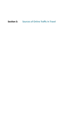SecOon	
  5:	
  	
     Sources	
  of	
  Online	
  Traﬃc	
  In	
  Travel
 