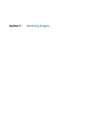 SecOon	
  7:	
  	
     Marke.ng	
  Budgets
 