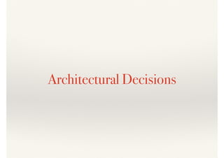 Architectural Decisions
 