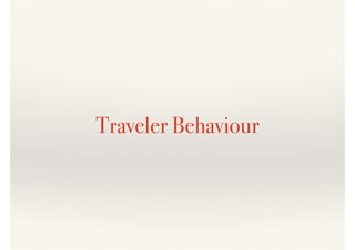 Traveler Behaviour
 