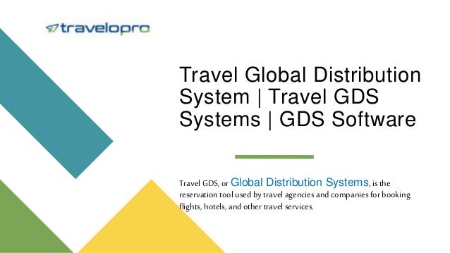 Travel Global Distribution
System | Travel GDS
Systems | GDS Software
Travel GDS, orGlobal Distribution Systems, is the
reservation tool used by travel agencies and companies for booking
flights, hotels, and othertravel services.
 