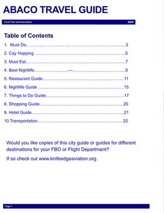 ABACO TRAVEL GUIDE
Travel Tips and Information 2016
Table of Contents
1. Must Do…………………………………………………………….3
2. Cay Hopping …...