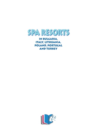 1
SPARESORTS
IN BULGARIA,
ITALY, LITHUANIA,
POLAND, PORTUGAL
AND TURKEY
 
