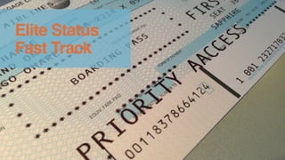 Elite Status 
Fast Track 
 