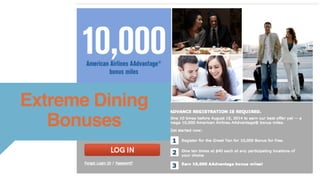 Extreme Dining 
Bonuses 
 