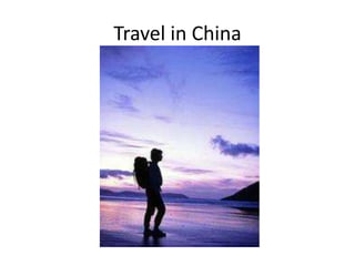 Travel in China
 