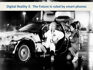 Digital Reality 3:  The Future is ruled by smart phones
 