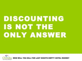 DISCOUNTING IS NOT THE  ONLY ANSWER 