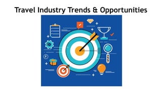 Travel Industry Trends & Opportunities
 
