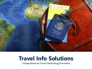 Travel Info Solutions
Comprehensive Travel Technology Providers
 