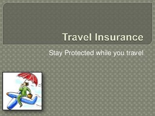 Stay Protected while you travel

 