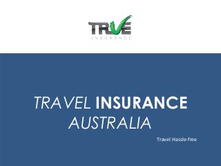 TRAVEL INSURANCE
AUSTRALIA
Travel Hassle-free

 