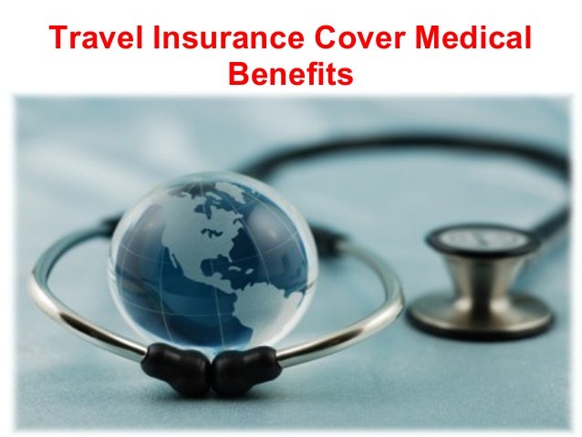 Travel insurance cover medical benefits