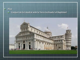 Pisa:
Conjunt de la Catedral amb la Torre Inclinada i el Baptisteri
 