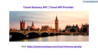 Travel Itinerary API | Travel API Provider
Visit: https://www.travelopro.com/travel-itinerary-api.php
 