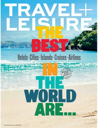 travelandleisure.com AUG 2016
Hotels•Cities•Islands•Cruises•Airlines
 