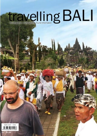 Rp. 59.000
ISSN 2337 - 7240
travelling BALI - Bali’s Leading Tourist Information
travellingBALI
 