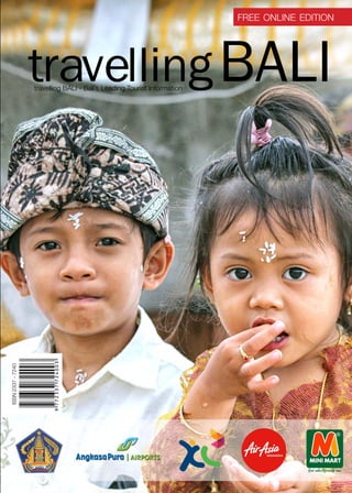 ISSN2337-7240
travelling BALI - Bali’s Leading Tourist Information
travellingBALI
free online edition
 