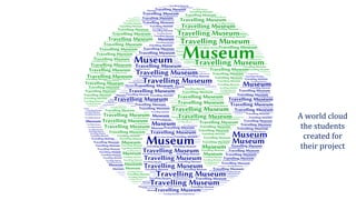 A world cloud
the students
created for
their project
 
