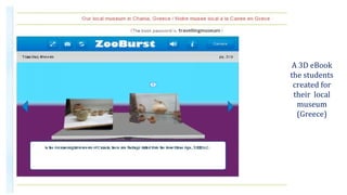 A 3D eBook
the students
created for
their local
museum
(Greece)
 