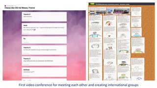 First video conference for meeting each other and creating international groups
 