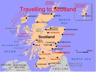 Travelling to Scotland
 