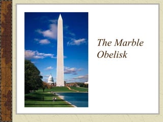 The Marble
Obelisk
 