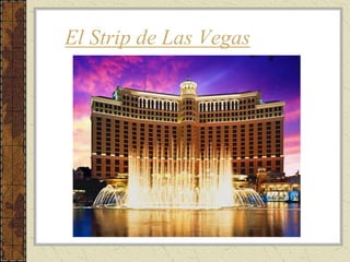 El Strip de Las Vegas
 