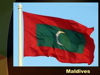 Maldives
 